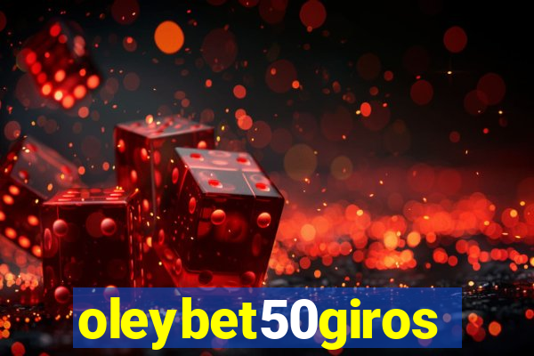 oleybet50giros