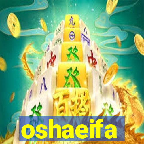 oshaeifa