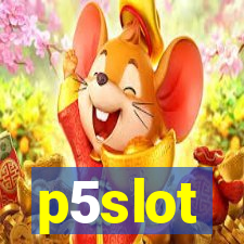 p5slot