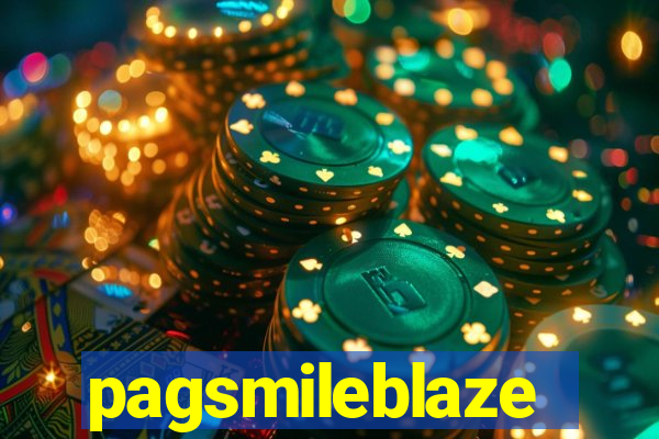 pagsmileblaze