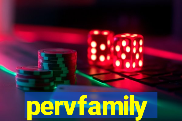 pervfamily