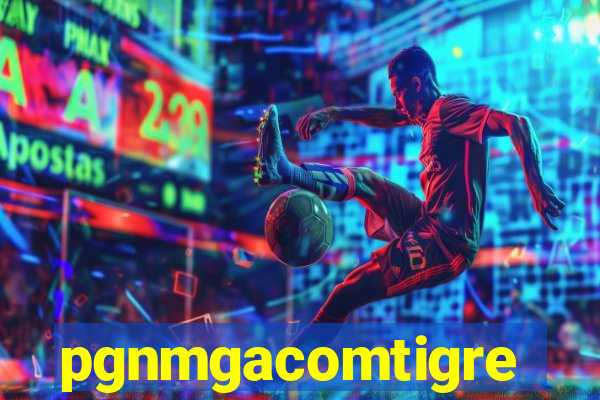 pgnmgacomtigre