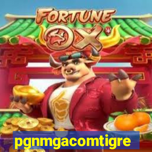 pgnmgacomtigre