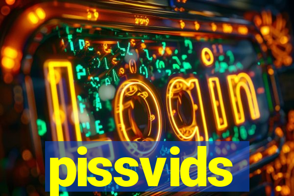 pissvids