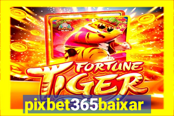 pixbet365baixar