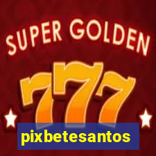 pixbetesantos