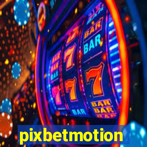 pixbetmotion