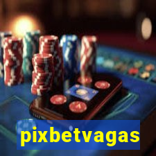 pixbetvagas