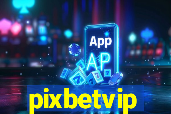 pixbetvip