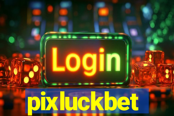 pixluckbet