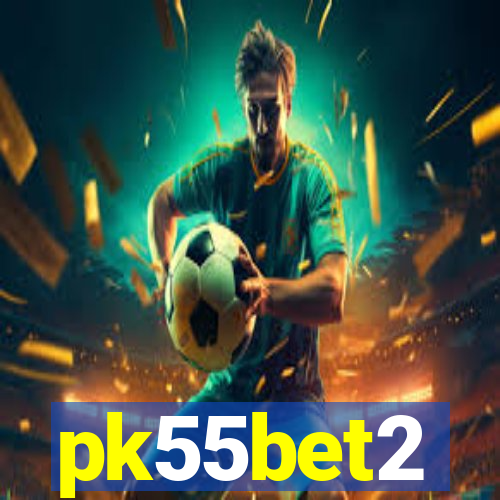 pk55bet2