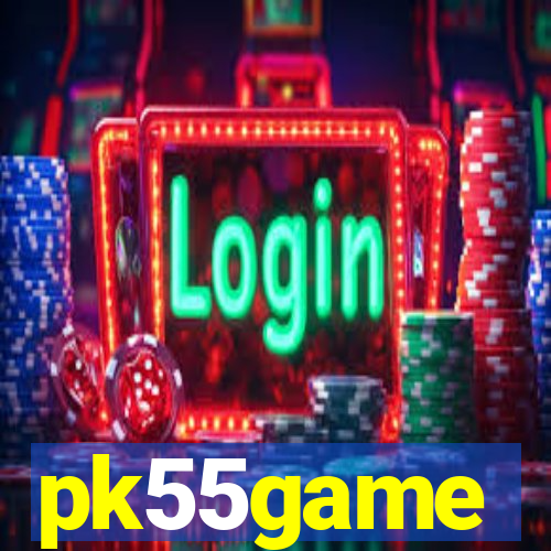 pk55game