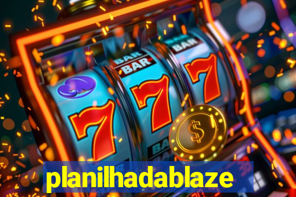 planilhadablaze