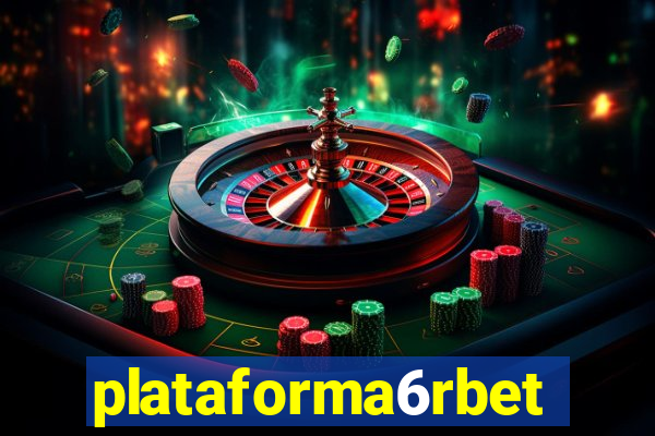 plataforma6rbet