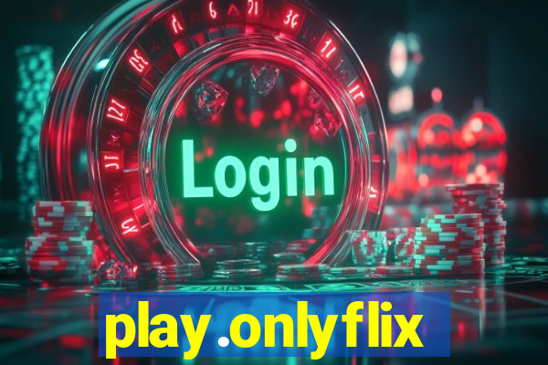 play.onlyflix