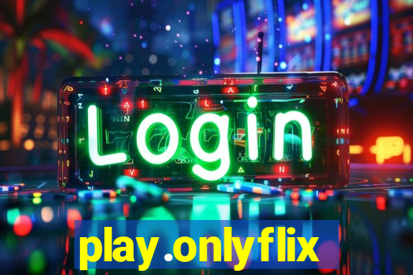 play.onlyflix