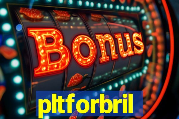 pltforbril