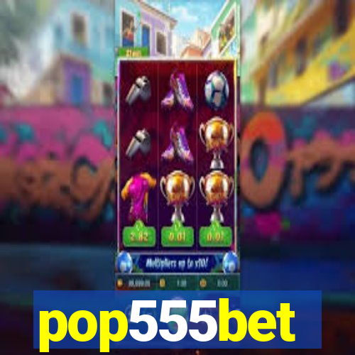 pop555bet