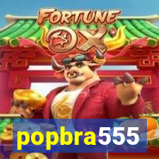 popbra555