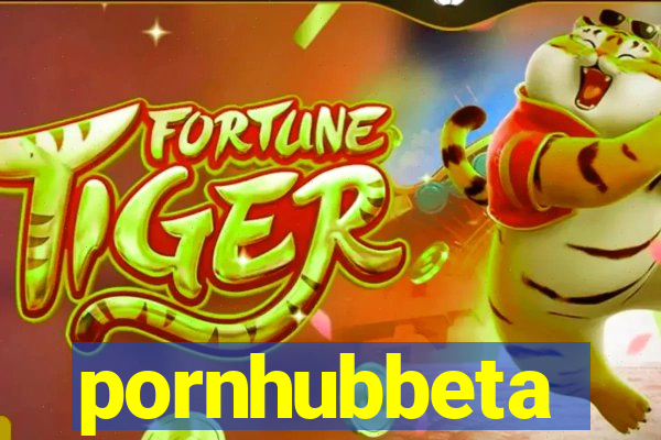 pornhubbeta