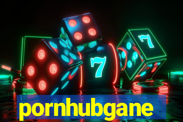 pornhubgane