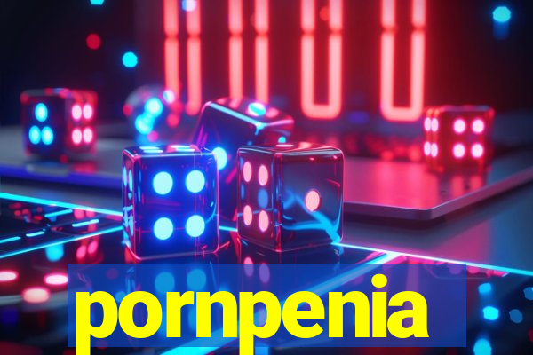 pornpenia