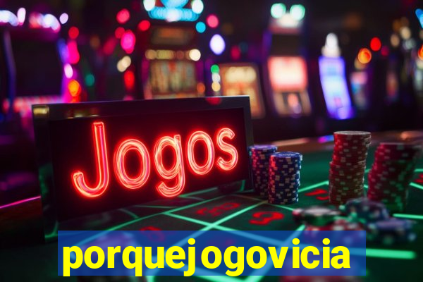 porquejogovicia