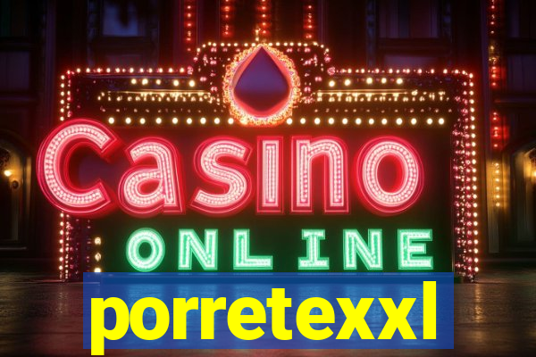 porretexxl