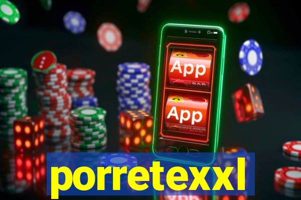 porretexxl