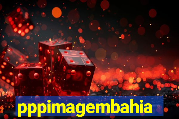 pppimagembahia