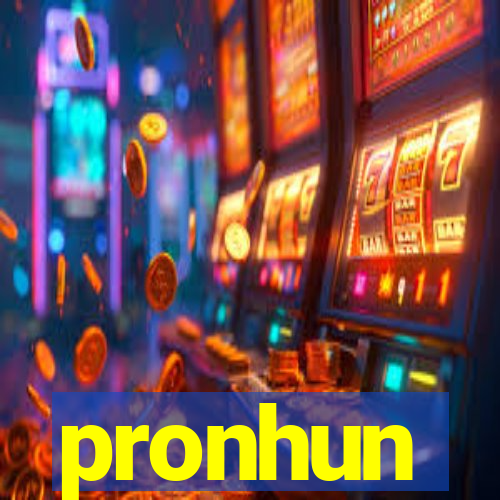 pronhun