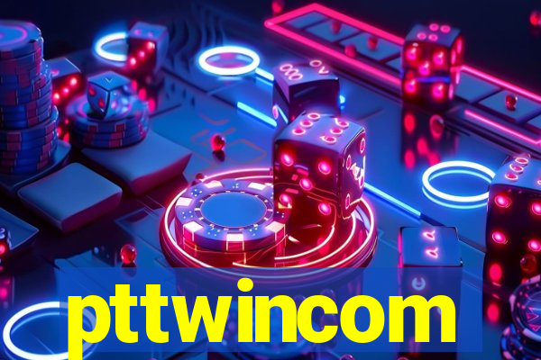 pttwincom