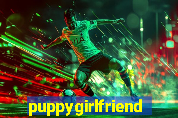 puppygirlfriend