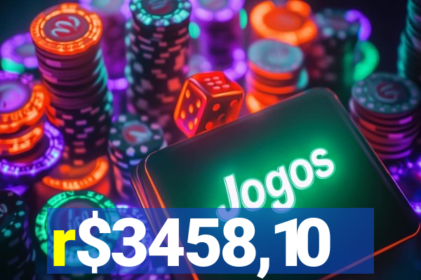 r$3458,10