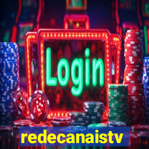 redecanaistv