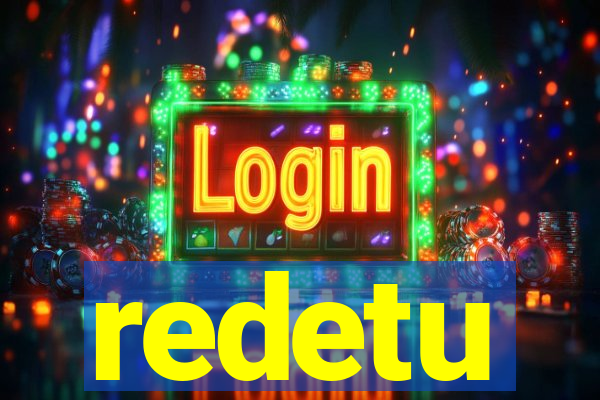 redetu