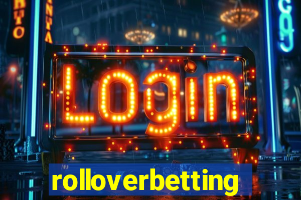 rolloverbetting