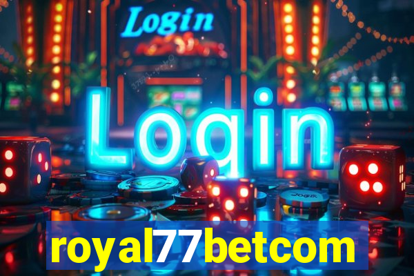 royal77betcom