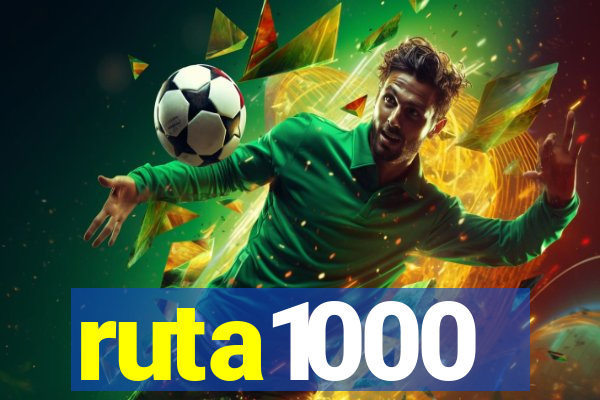 ruta1000