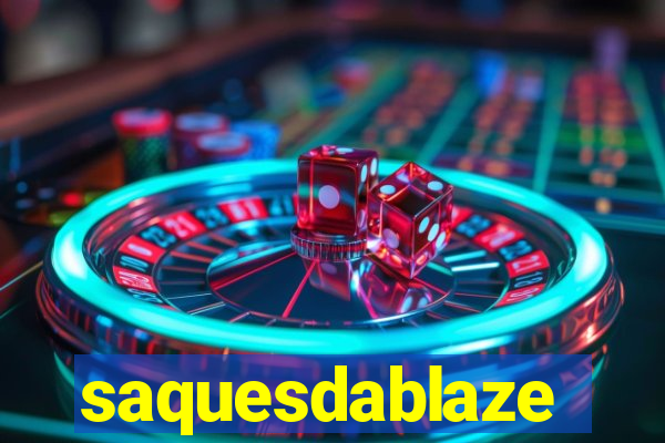 saquesdablaze