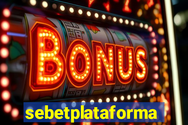 sebetplataforma