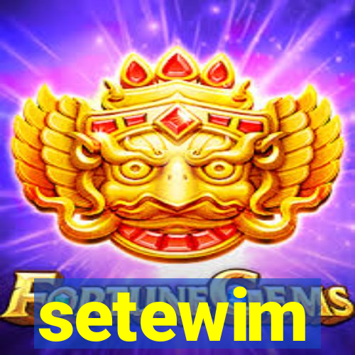 setewim