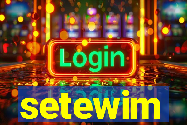 setewim