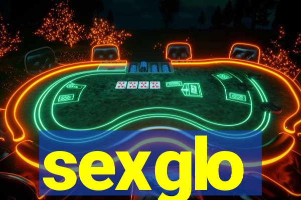 sexglo