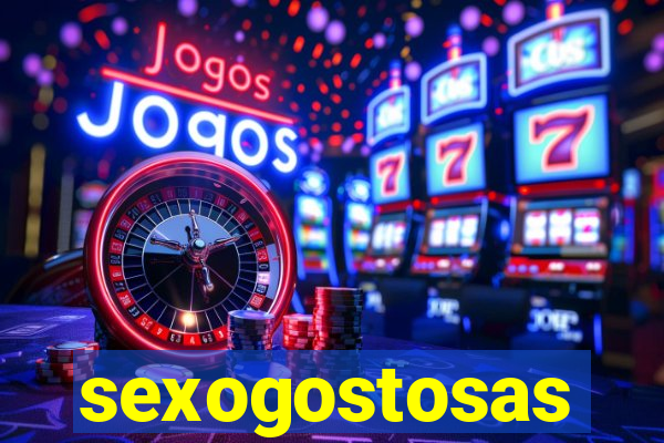 sexogostosas