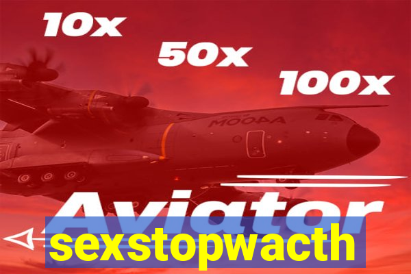 sexstopwacth