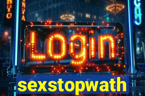 sexstopwath