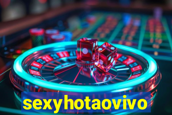 sexyhotaovivo