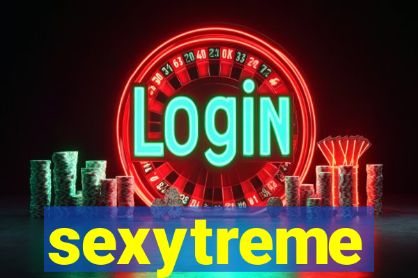 sexytreme