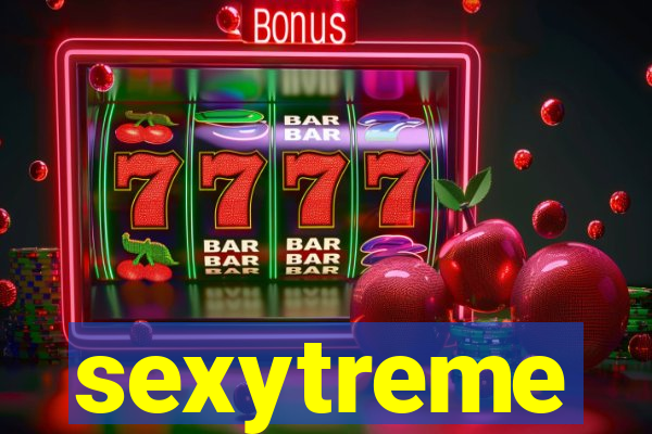 sexytreme